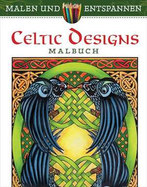 Malen und entspannen: Celtic Design de Carol Schmidt