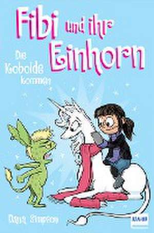 Fibi und ihr Einhorn (Bd. 3) - Die Kobolde kommen de Dana Simpson