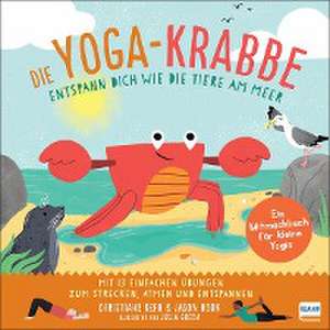 Die Yoga-Krabbe | Entspann dich wie die Tiere am Meer de Christiane Kerr