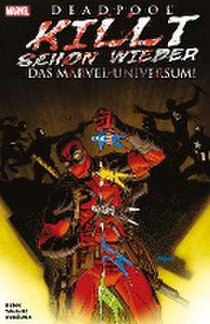 Deadpool killt schon wieder das Marvel-Universum de Cullen Bunn