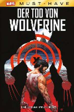 Marvel Must-Have: Der Tod von Wolverine de Charles Soule