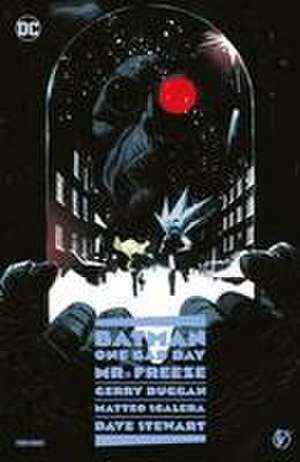 Batman - One Bad Day: Mr. Freeze de Gery Duggan