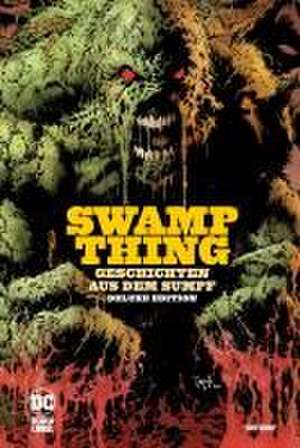 Swamp Thing: Geschichten aus dem Sumpf (Deluxe Edition) de Brian Azzarello