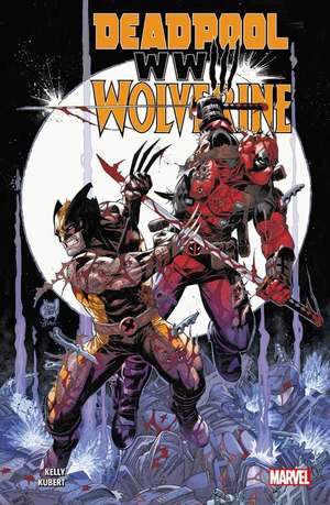 Deadpool & Wolverine: WW III de Joe Kelly