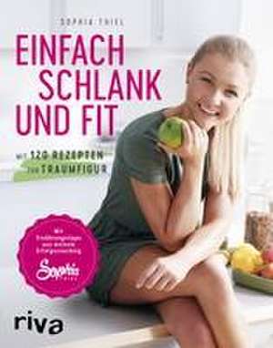 Einfach schlank und fit de Sophia Thiel