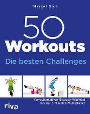 50 Workouts - Die besten Challenges de Marcel Doll