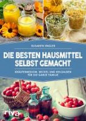 Die besten Hausmittel selbst gemacht de Elisabeth Engler