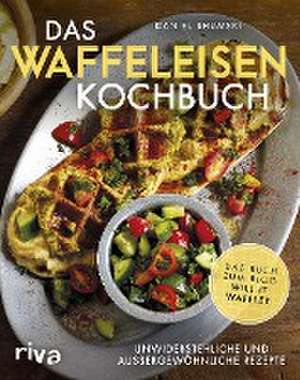 Das Waffeleisen-Kochbuch de Daniel Shumski