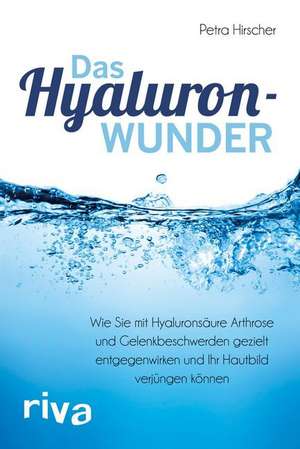 Das Hyaluronwunder de Petra Hirscher