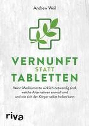 Vernunft statt Tabletten de Andrew Weil