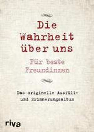 Die Wahrheit über uns - Für beste Freundinnen de David Tripolina