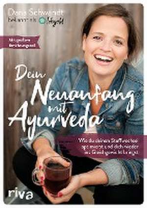 Dein Neuanfang mit Ayurveda de Dana Schwandt