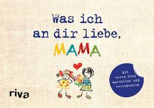 Was ich an dir liebe, Mama - Version für Kinder de Alexandra Reinwarth