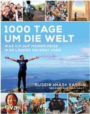 1000 Tage um die Welt de Nuseir Yassin