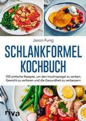 Schlankformel-Kochbuch de Jason Fung