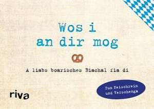 Was ich an dir liebe - Wos i an dir mog de Alexandra Reinwarth