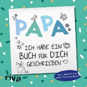 Papa, ich habe ein Buch für dich geschrieben - Version für Kinder