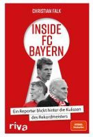 Inside FC Bayern de Christian Falk