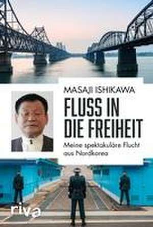 Fluss in die Freiheit de Masaji Ishikawa