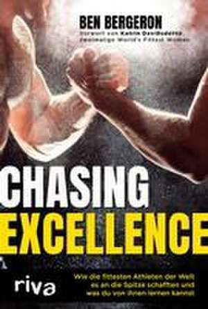 Chasing Excellence de Ben Bergeron