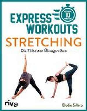 Express-Workouts - Stretching de Elodie Sillaro