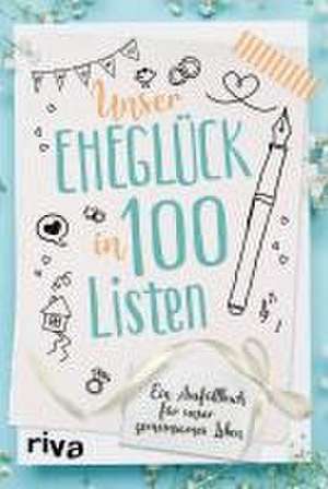 Unser Eheglück in 100 Listen de Riva Verlag