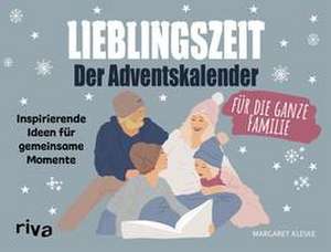 Lieblingszeit - Der Adventskalender für die ganze Familie de Margaret Kleske