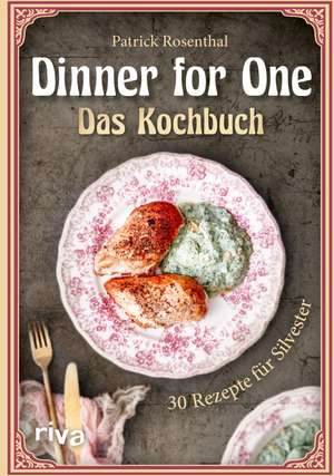 Dinner for One - Das Kochbuch de Patrick Rosenthal
