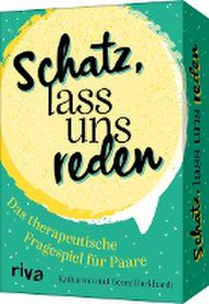 Schatz, lass uns reden de Katharina Maria Burkhardt