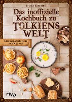 Das inoffizielle Kochbuch zu Tolkiens Welt de Patrick Rosenthal