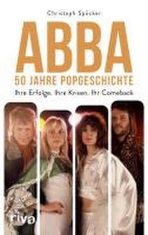 ABBA - 50 Jahre Popgeschichte de Christoph Spöcker