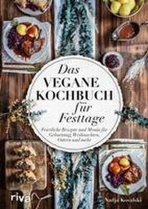 Das vegane Kochbuch für Festtage de Nadja Kovalski