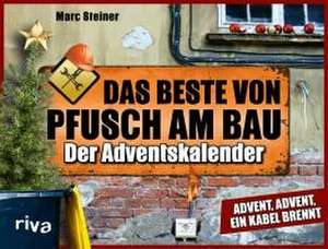 Das Beste von Pfusch am Bau - Der Adventskalender de Marc Steiner