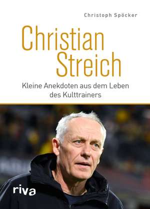 Christian Streich de Christoph Spöcker