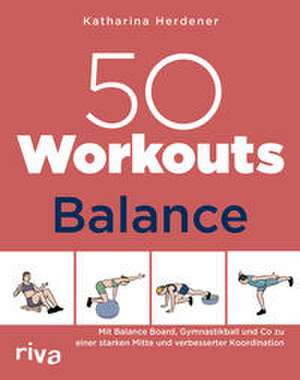 50 Workouts - Balance de Katharina Herdener