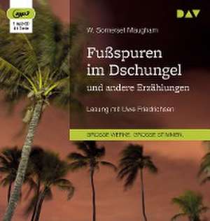 Fußspuren im Dschungel und andere Erzählungen de W. Somerset Maugham