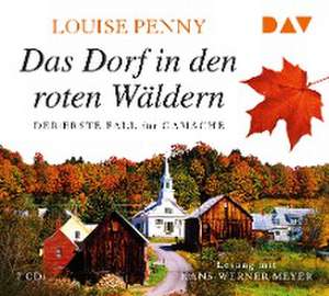 Das Dorf in den roten Wäldern. Der erste Fall für Gamache de Louise Penny