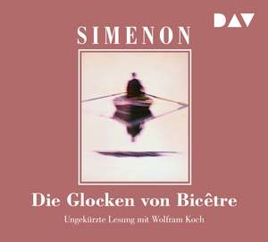 Die Glocken von Bicêtre de Georges Simenon