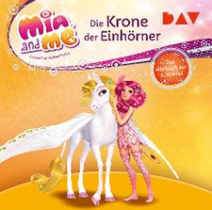 Mia and me: Die Krone der Einhörner - Das Hörbuch zur 2. Staffel de Thilo