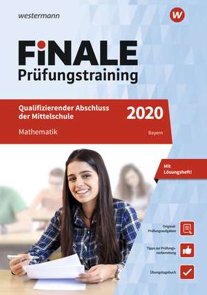 FiNALE Prüfungstraining 2020 Qualifizierender Abschluss Mittelschule Bayern. Mathematik de Ursula Schmidt