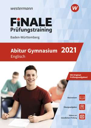 FiNALE Prüfungstraining 2021 Abitur Baden-Württemberg. Englisch de Lara Jost