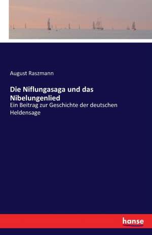 Die Niflungasaga und das Nibelungenlied de August Raszmann