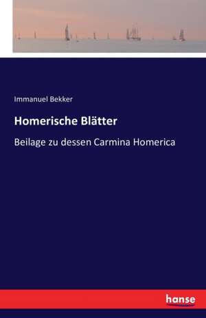 Homerische Blätter de Immanuel Bekker