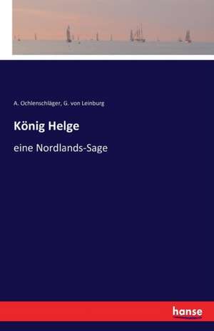 König Helge de A. Ochlenschläger