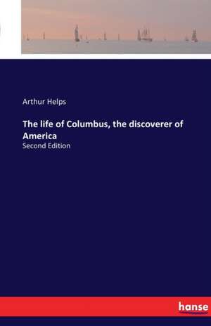 The life of Columbus, the discoverer of America de Arthur Helps