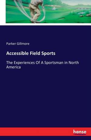 Accessible Field Sports de Parker Gillmore