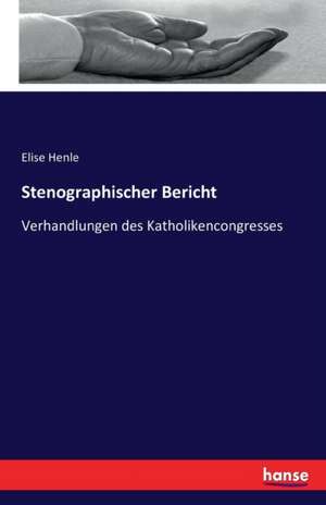 Stenographischer Bericht de Elise Henle