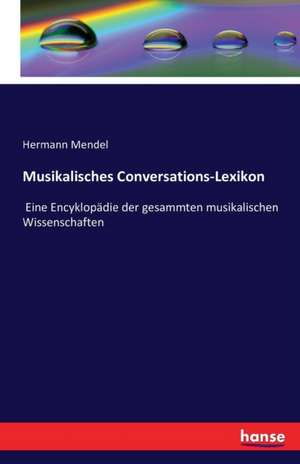 Musikalisches Conversations-Lexikon de Hermann Mendel