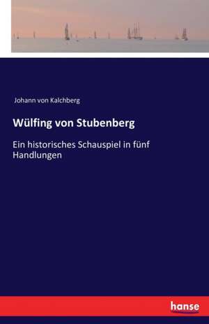 Wülfing von Stubenberg de Johann Von Kalchberg