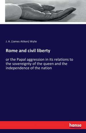 Rome and civil liberty de J. A. (James Aitken) Wylie